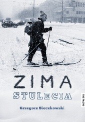 Okładka książki Zima stulecia Grzegorz Sieczkowski