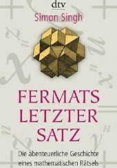 Okładka książki Fermats letzter Satz: Die abenteuerliche Geschichte eines mathematischen Rätsels Simon Singh