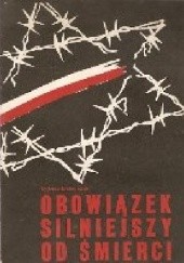 Okładka książki Obowiązek silniejszy od śmierci :wspomnienia z lat 1939-1944 o polskiej pomocy dla Żydów w Warszawie Tadeusz Bednarczyk