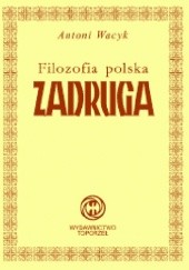 Okładka książki Filozofia polska - Zadruga Antoni Wacyk