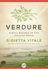 Okładka książki Verdure: Simple Recipes in the Italian Style Gioietta Vitale