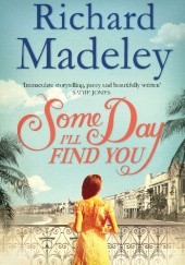 Okładka książki Some Day I'll Find You Richard Madeley