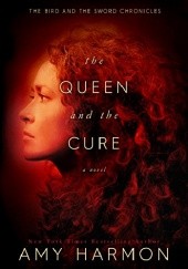 Okładka książki The Queen and the Cure Amy Harmon