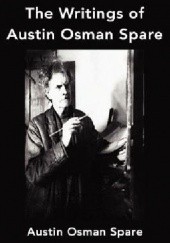 Okładka książki The Writings of Austin Osman Spare Austin Osman Spare