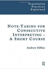 Okładka książki Note-taking for Consecutive Interpreting. A Short Course Andrew Gillies