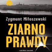 Okładka książki Ziarno prawdy Zygmunt Miłoszewski