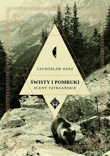 Okładka książki Świsty i pomruki. Sceny tatrzańskie Lechosław Herz