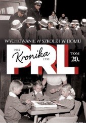 Kronika PRL. Wychowanie w szkole i w domu