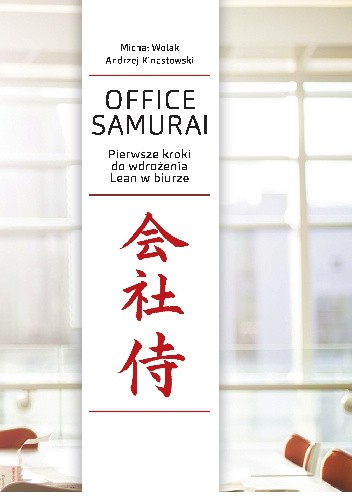 Office Samurai: Pierwsze kroki do wdrożenia Lean w biurze