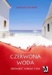 Okładka książki Czerwona woda. Opowieść wakacyjna Mariusz Byliński