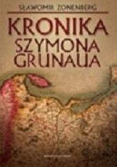 Okładka książki Kronika Szymona Grunaua Sławomir Zonenberg