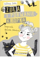 Okładka książki Zula i porwanie Kropka Agnieszka Antoniewicz, Natasza Socha