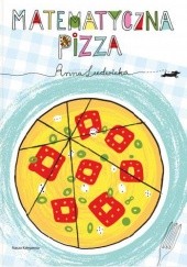 Okładka książki Matematyczna pizza Anna Ludwicka