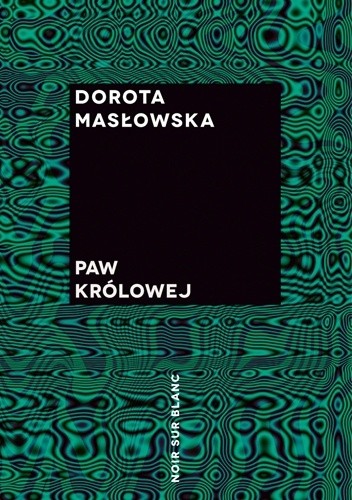 Okładka książki Paw królowej Dorota Masłowska