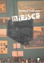 Okładka książki Miejsce Edward Pasewicz
