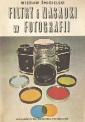 Okładka książki Filtry i nasadki w fotografii Wiesław Śmigielski