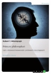 Okładka książki Primum philosophari. Czyli o dylematach hermeneutyki i problemach z tym związanych Hubert Mikołajczyk