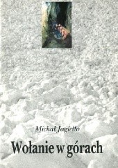 Okładka książki Wołanie w górach Michał Jagiełło