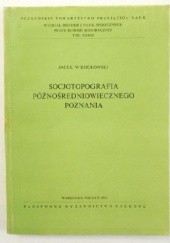 Okładka książki Socjotopografia późnośredniowiecznego Poznania Jacek Wiesiołowski