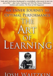 Okładka książki The Art of Learning: An Inner Journey to Optimal Performance Josh Waitzkin