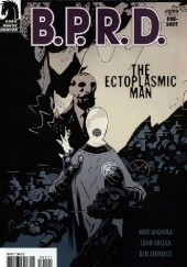 Okładka książki B.P.R.D.: The Ectoplasmic Man John Arcudi, Mike Mignola, Ben Stenbeck