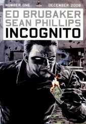 Okładka książki Incognito #1 Ed Brubaker, Sean Phillips