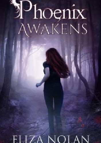 Okładka książki Phoenix Awakens Eliza Nolan