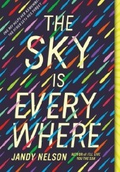 Okładka książki The sky is everywhere Jandy Nelson