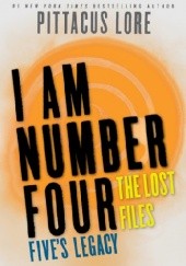 Okładka książki I Am Number Four: The Lost Files: Five's Legacy James Frey, Pittacus Lore