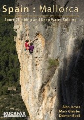 Okładka książki Spain : Mallorca. Sport Climbing and Deep Water Soloing Daimon Beail, Mark Glaister, Alan James
