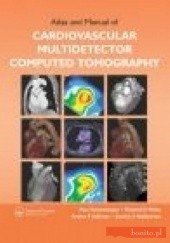 Okładka książki Atlas &&& Manual of Cardiovascular Multi-detector Computed P. Schoenhagen