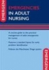 Okładka książki Emergencies in Adult Nursing P. Downing
