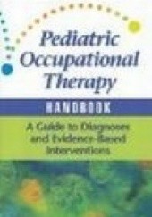 Okładka książki Pediatric Occupational Therapy Handbook P. Bowyer