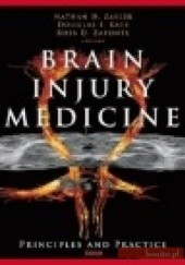 Okładka książki Brain Injury Medicine Douglas I. Katz, Ross D. Zafonte, Nathan D. Zasler