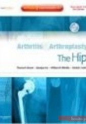 Okładka książki Arthritis and Arthroplasty The Hip with DVD Thomas E. Brown, Quanjun Cui, William M. Mihalko, Khaled Saleh