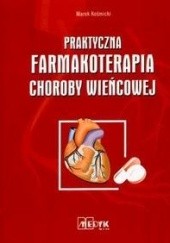 Okładka książki Praktyczna Farmakoterapia Choroby Wieńcowej Br Marek Kośmicki