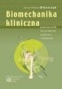 Biomechanika kliniczna. Podręcznik dla studentów medycyny i fizjoterapii