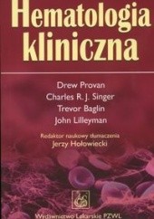 Okładka książki Hematologia kliniczna - Provan Drew, Singer Charles R.J., Baglin Trevor, Lilleyman John Provan Drew, praca zbiorowa