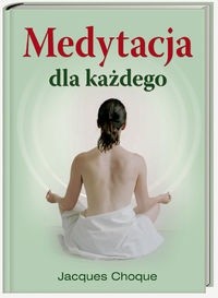Okładka książki Medytacja dla każdego Choque Jacques