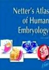 Okładka książki Netter's Atlas of Human Embryology Larry Cochard