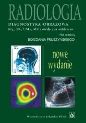 Okładka książki Radiologia Diagnostyka obrazowa...103720210 - Pruszyński Bogdan Bogdan Pruszyński