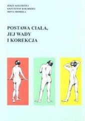 Okładka książki Postawa ciała jej wady i korekcja Jerzy Kołodziej, Krzysztof Kołodziej, Irena Momola