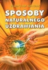 Okładka książki Sposoby naturalnego uzdrawiania Władysław Walczak