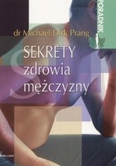 Okładka książki Sekrety zdrowia mężczyzny Michael Dirk Prang