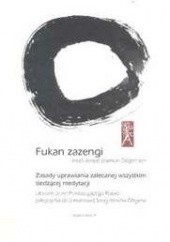 Okładka książki Zasady uprawiania zalecanej wszystkim siedzącej medytacji Fukan Zazengi