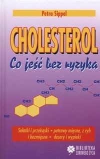 Okładka książki Cholesterol Co jeść bez ryzyka