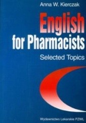 Okładka książki English for Pharmacists Selected Topics Małgorzata Bugaj, Włodzimierz Bugaj, Anna Kierczak W.