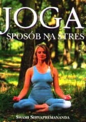 Okładka książki Joga. Sposób na stres Swami Shivapremananda