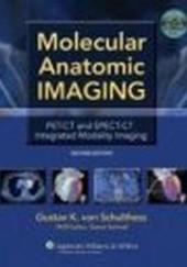 Okładka książki Molecular Anatomic Imaging G. von Schulthess