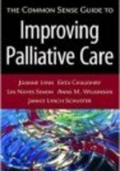 Okładka książki Common Sense Guide to Improving Palliative Care J. Lynn